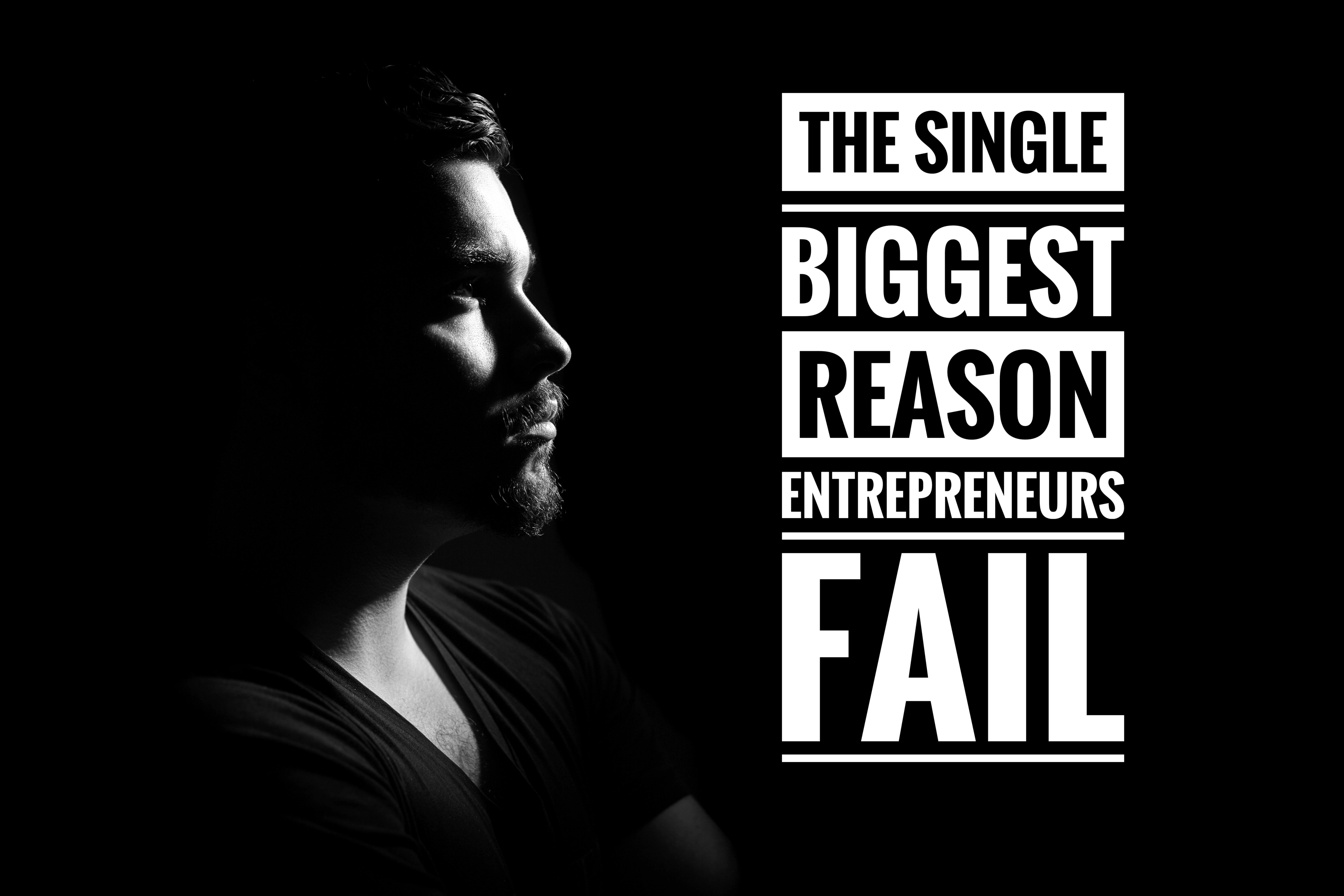 the single biggest reasons entrepreneurs fail